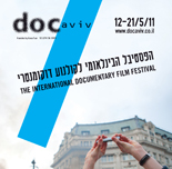 From May 12-21, 2011, the 13th International Documentary Film Festival, DovAviv, invites you to the Cinematheque, the port and the ZOA to enjoy some of the best the world can offer.  Irit Mor describes some of this year's festival highlights!